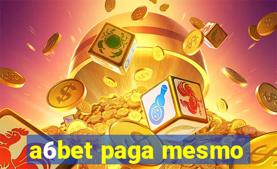 a6bet paga mesmo